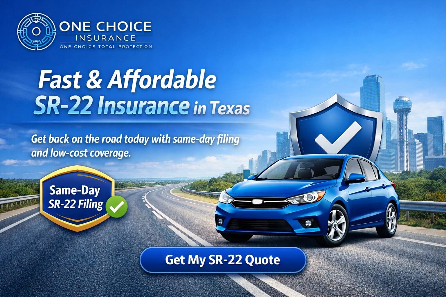 A professional digital advertisement for SR‑22 Insurance in Texas by One Choice Insurance. The background features a Texas highway stretching toward the horizon under a bright blue sky, with the Dallas skyline visible in the distance — including the Reunion Tower and other skyscrapers.